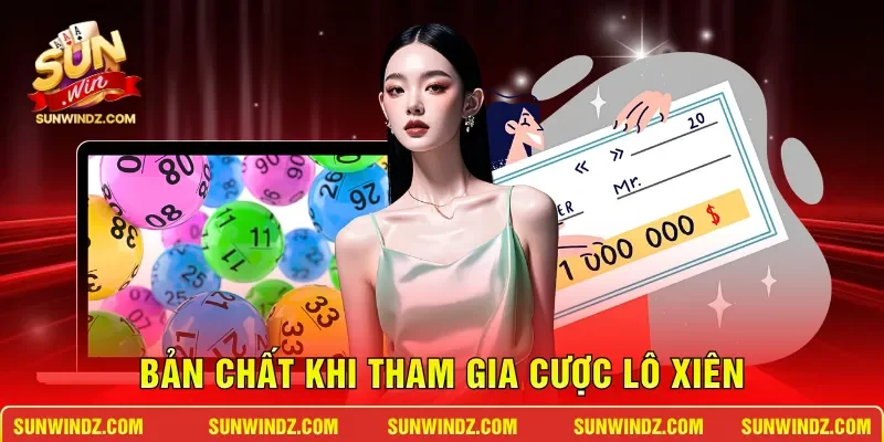 Lô Xiên – Bí Quyết Soi Cầu Bách Trúng Tại Cổng Game SUNWIN 2 Sunwin Bản chất khi tham gia cược lô xiên