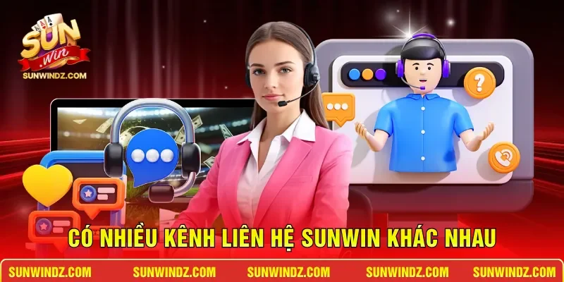 Có nhiều kênh liên hệ SUNWIN khác nhau