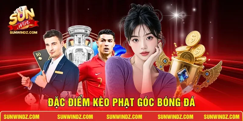 Kèo Phạt Góc – Phân Tích Tỷ Lệ Cược Góc Chuẩn Tại SUNWIN 2 Sunwin Đặc điểm kèo phạt góc bóng đá