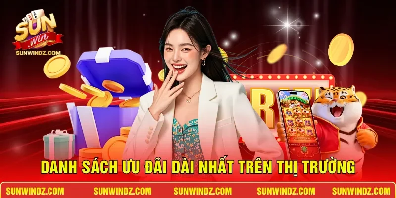 Khuyến Mãi SUNWIN 1 Sunwin Danh sách ưu đãi dài nhất trên thị trường