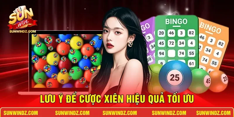 Lô Xiên – Bí Quyết Soi Cầu Bách Trúng Tại Cổng Game SUNWIN 4 Sunwin Lưu ý để cược xiên hiệu quả tối ưu