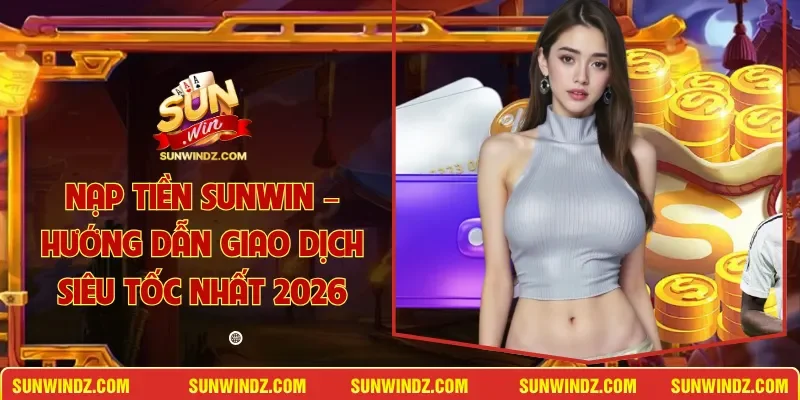 Nạp Tiền SUNWIN