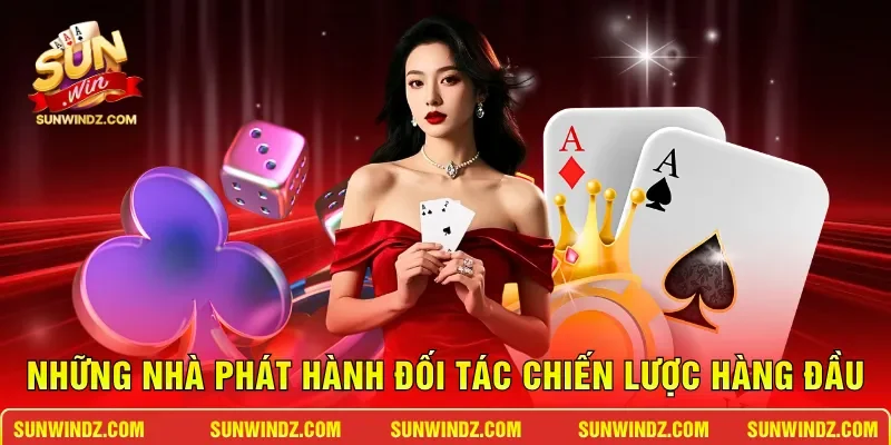 Những nhà phát hành đối tác chiến lược hàng đầu 