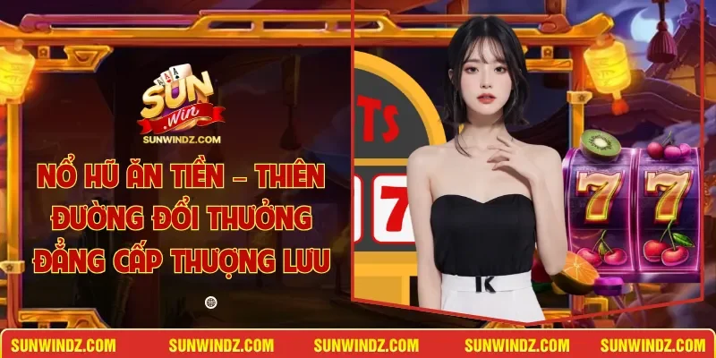Nổ Hũ Ăn Tiền