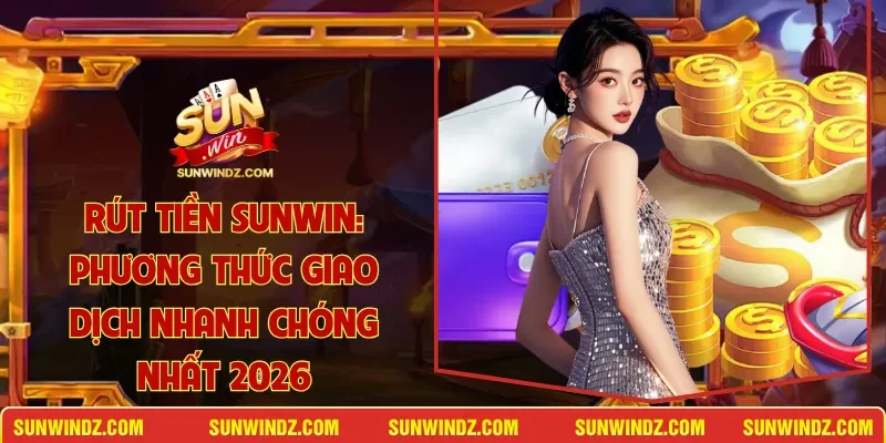Rút Tiền SUNWIN