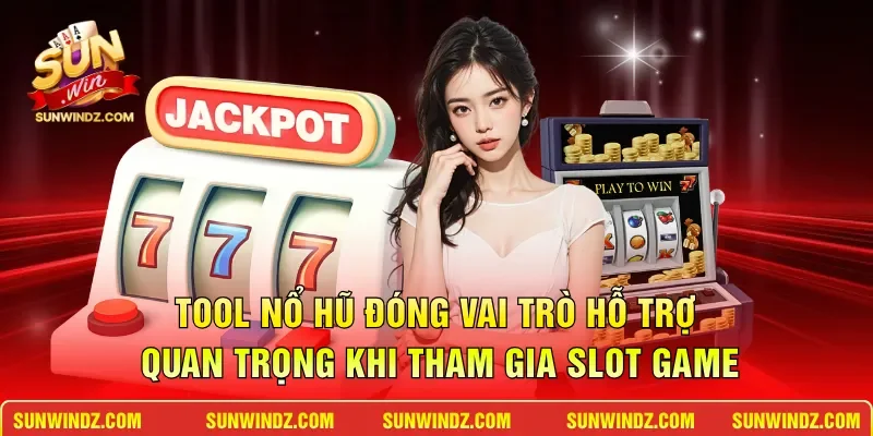 Tool Nổ Hũ Và Phương Pháp Khai Thác Công Cụ Hỗ Trợ Hiệu Quả 2 Sunwin Tool nổ hũ đóng vai trò hỗ trợ quan trọng khi tham gia slot game